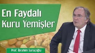 En Faydalı Kuru Yemişler  Prof. İbrahim Saraçoğlu