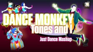 Dance Monkey - Tones and I Just Dance Fanmade Mashup