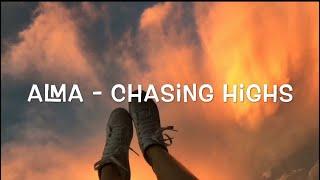 ALMA - Chasing Highs Lyrics