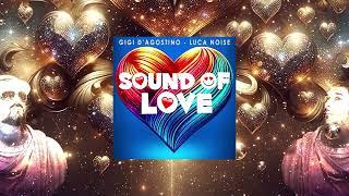 GIGI D’AGOSTINO & LUCA NOISE - LOVE MESSAGE GIGI DAG & LUC ON LOVE MIX