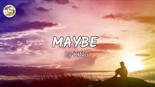 MAYBE by King lyric video