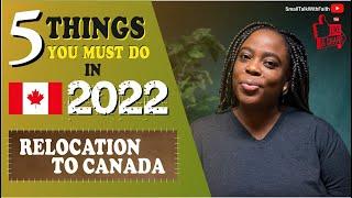 2022 RELOCATION TO CANADA   5 THINGS YOU MUST DO  MOVE TO CANADA