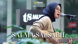 SALMA SALSABIL “MENGHARGAI KATA RINDU”  TS MUSIC LIVE SESSION Eps 11