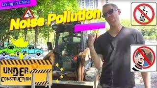 Noise Pollution 101 光污染 in China 中国  Living in China