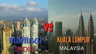 Mumbai vs Kuala Lumpur  INDIA VS MALAYSIA  the best city