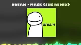 Dream - Mask Official Sus Remix