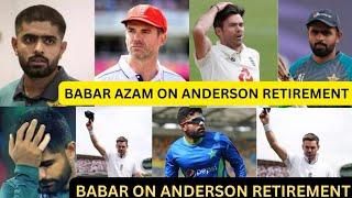 Babar Azam On Anderson Babar Calls Anderson Cutter King  Babar Azam On Anderson Retirement