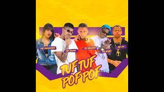 TUF TUF POF POF - MC REINO - MC BABU - THAISINHA - MC PR - DJ MALICIA  Remix  Bregafunk