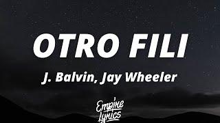 J. Balvin Jay Wheeler - OTRO FILI LetraLyrics