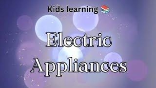 Electric Appliances  Electronic Appliances  English Vocabulary  Kids Learning Channel