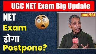 NET Exam June 2024 will be postponed? Big Update for Students 