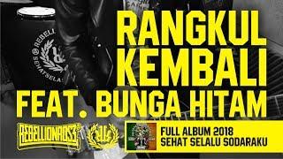 Rebellion Rose - Rangkul Kembali feat. Bunga Hitam Official Lyric Video Full Album 2018