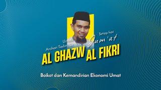 Kajian Al-Ghazw Al-Fikri Episode 10 - Boikot dan Kemandirian Ekonomi Umat