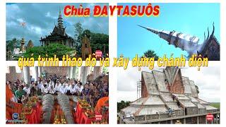 Chùa ĐAYTASUÔS - Quá Trình Tháo Dỡ & Xây Dựng Chánh Điện