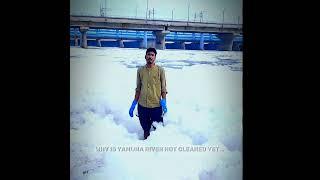 SAVE YAMUNA  THE MOST POLLUTED RIVER EDIT   SAD EDIT   RIVERS EDIT  SAVE YAMUNA RIVER   PRO Z