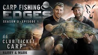 Club Ticket Carp  CARP FISHING EDGES  Season 3 - Episode 1