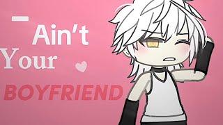  You ain’t my boyfriend  GachaLife - Meme 