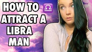 How To Attract a LIBRA MAN