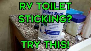 RV Toilet Sticking? Try this