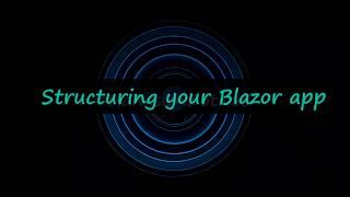 Structuring Blazor applications