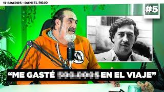 El viaje de DANI EL ROJO con el CÁRTEL de PABLO ESCOBAR  17 GRADOS