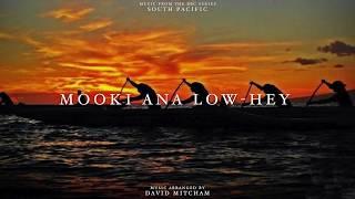 BBCs South Pacific Soundtrack - Mooki Ana Low-Hey