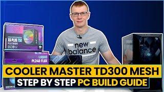 Cooler Master TD300 Mesh Build - Step by Step Guide