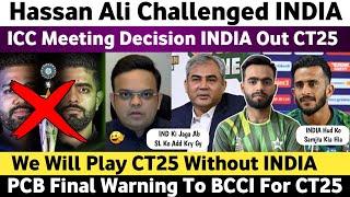 Big News  PCB Final Warning To BCCI For CT25  We Will Play CT25 Without India  Pak Media on India