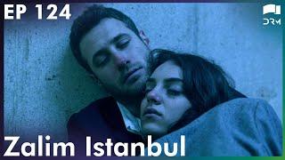 Zalim Istanbul - Episode 124  Turkish Drama  Ruthless City  Urdu Dubbing  RP1Y