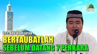 BERTAUBATLAH SEBELUM DATANG 7 PERKARA @KajianOnline744@HumairohChannelNew