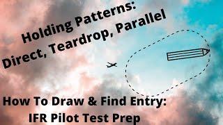 How To Draw Holding Patterns & Easily Determine Entry Type Parallel Teardrop Direct IFR Pilot Test