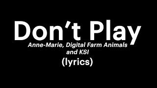 Anne Marie Digital Farm Animals KSI - Don’t Play lyrics