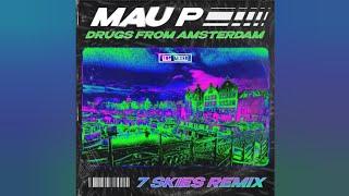 Mau P  Drugs From Amsterdam 7 Skies Future Rave Remix