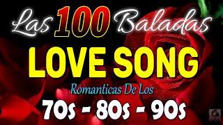 Las 100 Mejores Baladas Romanticas En Ingles De Los 80 90 Mix - Musica Romantica De Amor