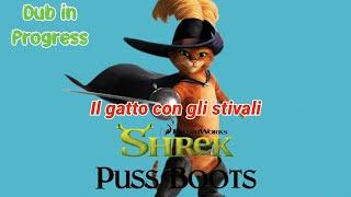 Dub in Progress - Il gatto con gli stivali Shrek + Il gatto con gli stivali