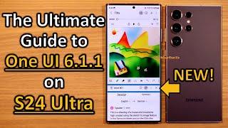 The Ultimate Guide To One UI 6.1.1 On S24 Ultra BIG UPDATE 