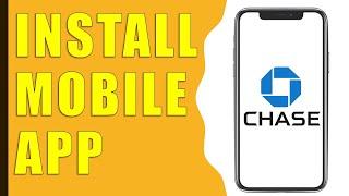 How to Install Chase Mobile App?