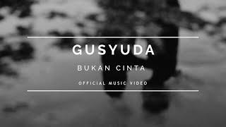 GUSYUDA - BUKAN CINTA official music video