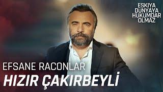 Hızır Çakırbeyli  RACONLAR - Eşkıya Dünyaya Hükümdar Olmaz