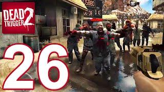 DEAD TRIGGER 2 - Gameplay Walkthrough Part 26 - ARENA OF DEATH iOS Android