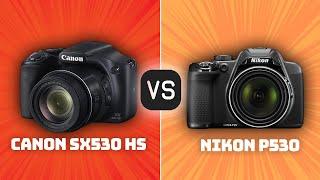 Canon SX530 HS vs Nikon P530 Which Camera Is Better? With Ratings & Sample Footage