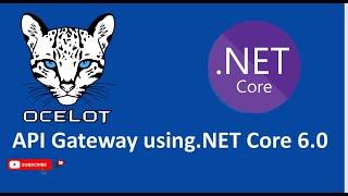 Build an API Gateway for Microservices with Ocelot API Gateway using ASP .NET Core 6.0