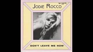 Jodie Rocco - Dont Leave Me Now 1988