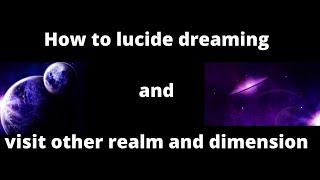 How to lucid dreaming   and go to other dimensions 
