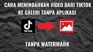 Cara terbaru‼️simpan Video Tiktok tanpa watermark terbaru 2023 Save Video dari Tiktok ke galeri