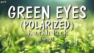 Green Eyes lyrics - Knuckle Puck