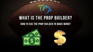 What is the Prop Builder?