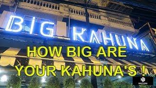 What is The Big Kahuna in Pattaya Thailand  vlog 357