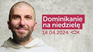 Dominikanie na niedzielę 14.04.2024  Krzysztof Pałys OP