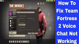 How To Fix Team Fortress 2 Voice Chat Not Working  Fix TF2 In-Game Voice Not Working